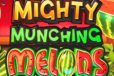 Mighty Munching Melons