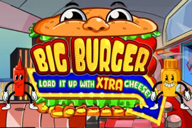 Big Burger Load it up with Xtra cheese